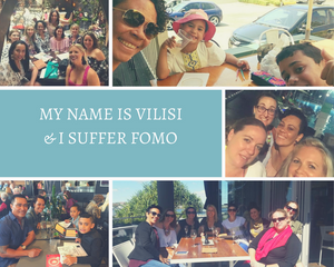 My name is Vilisi and I suffer FOMO…