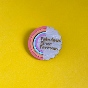 'Fabulous Since Forever' Brooch